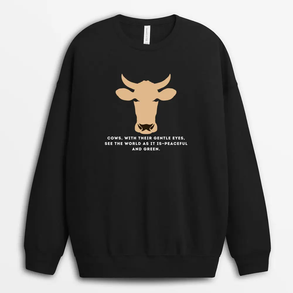 Cows With Their Gentle Eyes See The World As It Ispeaceful And Green Vincaxtee Sweatshirt - Black