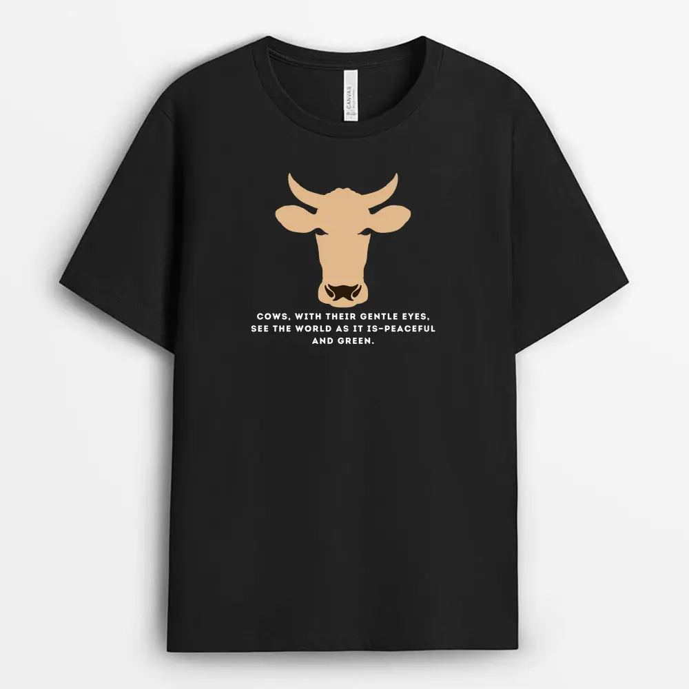 Cows With Their Gentle Eyes See The World As It Ispeaceful And Green Vincaxtee T-Shirt - Black