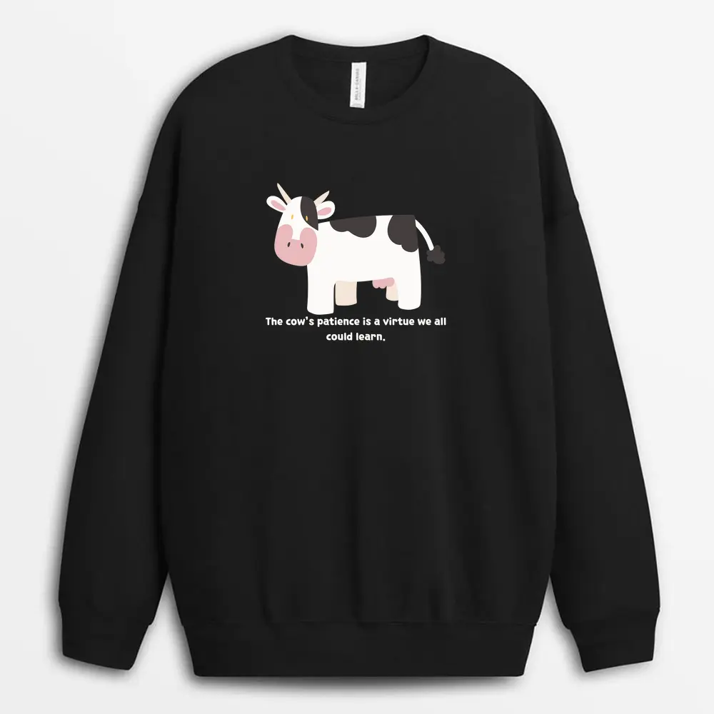 The Cows Patience Is A Virtue We All Could Learn Vincaxtee Sweatshirt - Black